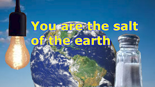 You are the salt of the earth